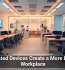 Connected Devices Create a More Efficient Workplace