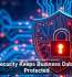 Cybersecurity Keeps Business Data Better Protected