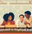 A New Approach to Employee Engagement