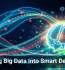 Turning Big Data Into Smart Decisions